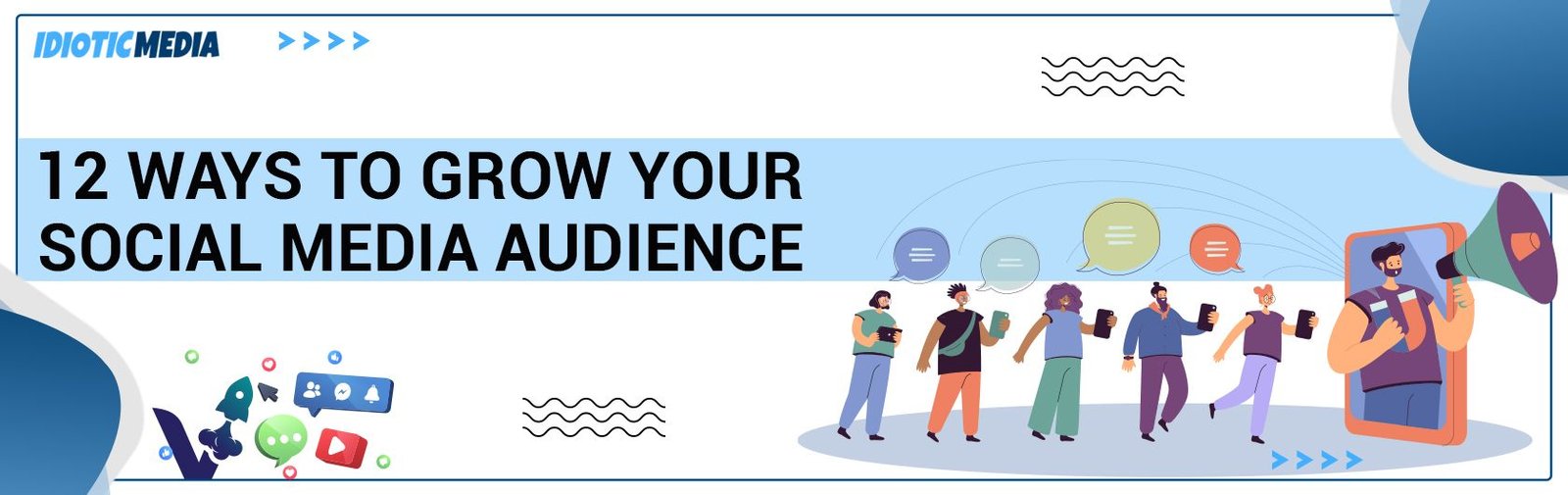 12 Ways to Grow Your Social Media Audience Idiotic Media
