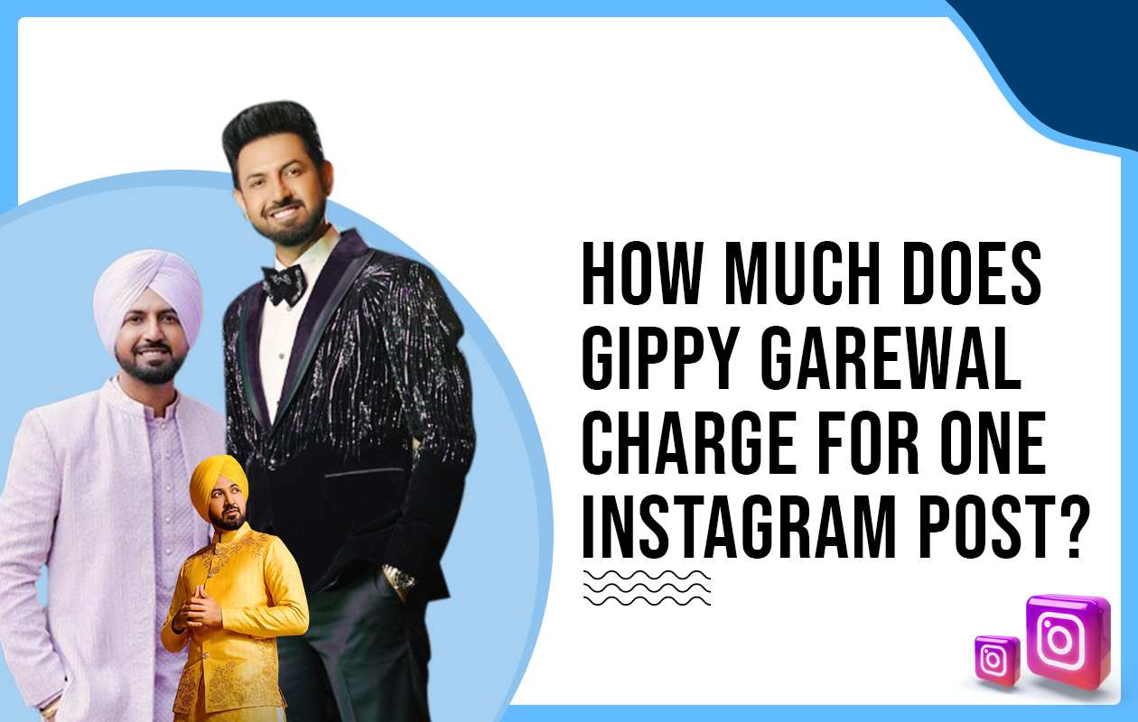 How Much Does Gippy Grewal Charges for One Instagram Post?