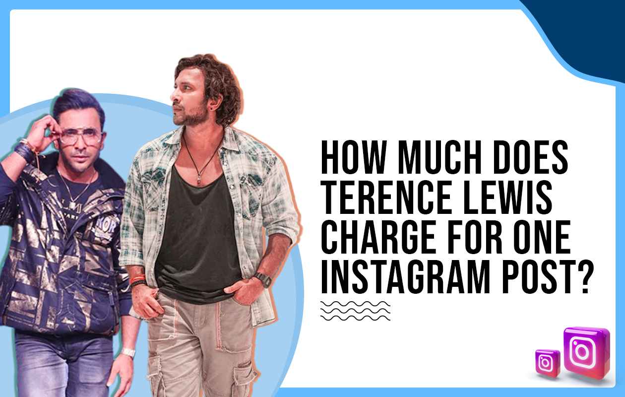 How Much Does Terence Lewis Charge for One Instagram Post?