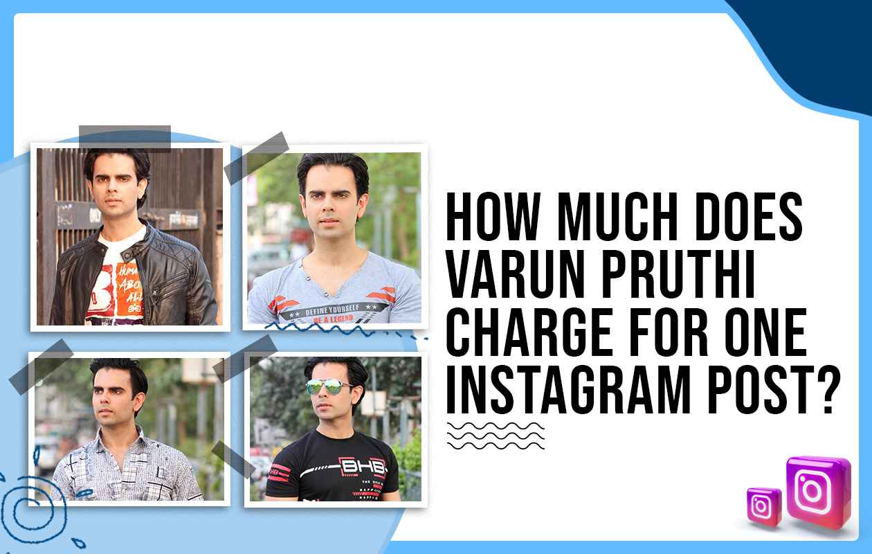 How Much Does Varun Pruthi Charges For One Instagram Post?